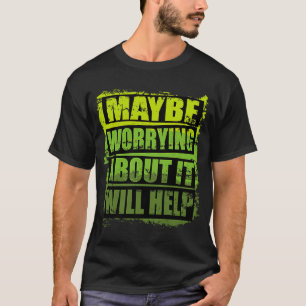 Cooles Motivierend Design vielleicht beunruhigend T-Shirt