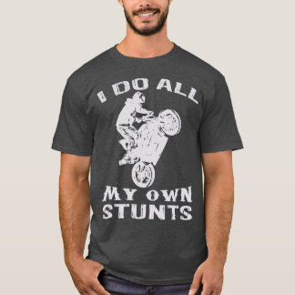Cooles Motorrad ich mache mein eigenes Stuntrad T-Shirt