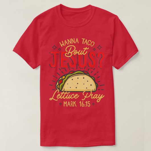 Cooles Nice Cinco De Mayo Wanna Taco über Jesus T-Shirt (Design vorne)