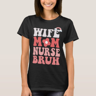 cooles Pflegedesign, Ehefrau Mama Bruh T-Shirt