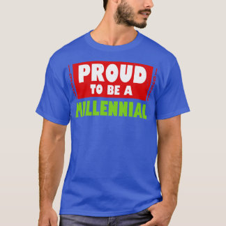 Cooles Proud Millennial Gen Y Slogan Geschenk für T-Shirt