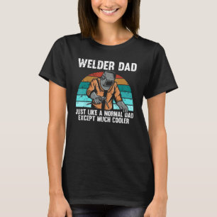 Cooles Schweißen für Männer Vater Eisenarbeiterin T-Shirt