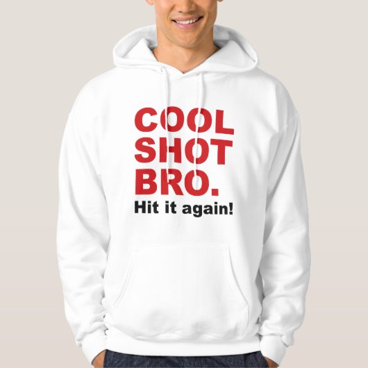 Cooles Shot Bro. Schlag es noch einmal! Hoodie (Vorderseite)
