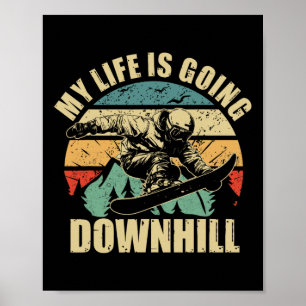 Cooles Snowboarden in meinem Leben geht bergab Poster