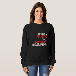 Cooles Spiegelbild "Ruhe Behalt und lehre trotzdem Sweatshirt
