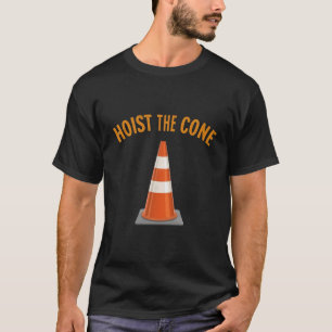 Cooles Straßenarbeitshemd Hoist The Cone, lustig T-Shirt
