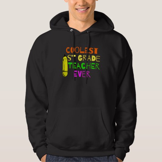 Coolest 1st Grade Teacher Ever First Grade Teacher Hoodie (Vorderseite)