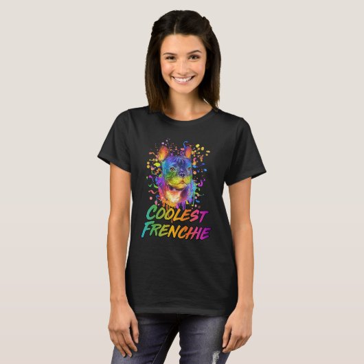 Coolest Frenchie French Bulldog Humor Frenchie Do T-Shirt (Vorne ganz)