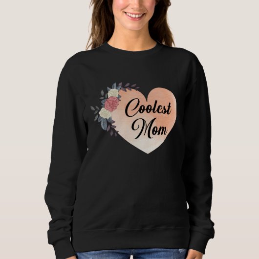 Coolest Mom Sweatshirt (Vorderseite)