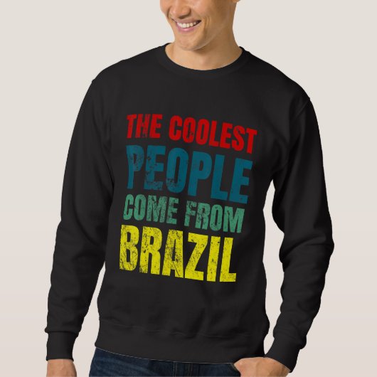 Coolest people come from Brazil Sweatshirt (Vorderseite)