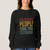 Coolest people come from Escondido Sweatshirt (Vorderseite)