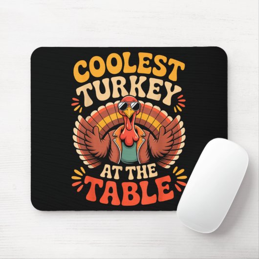 Coolest Turkey At The Table Funny Thanksgiving Out Mousepad (Mit Mouse)