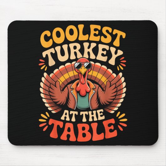 Coolest Turkey At The Table Funny Thanksgiving Out Mousepad (Vorne)