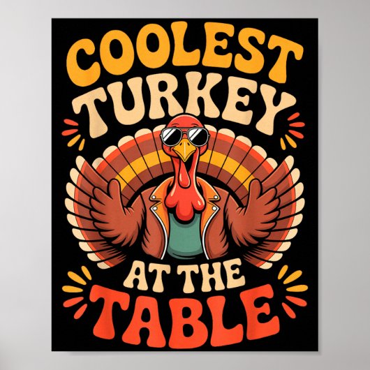 Coolest Turkey At The Table Funny Thanksgiving Out Poster (Vorne)