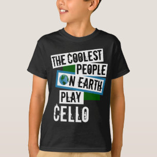 Coolste Leute auf ErdspielCello T-Shirt