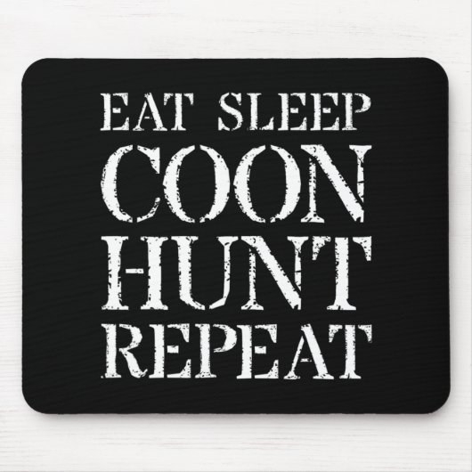 Coon Jagd für Männer & Jäger Geschenk essen Schlaf Mousepad (Vorne)