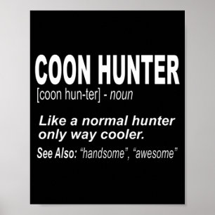 Coon Junter für Menschen, die Raccoons jagen Poster