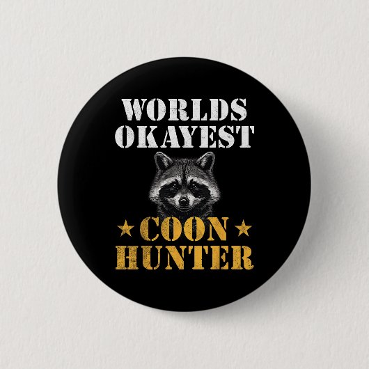 Coon Junting Hunter Funny Quote Raccoon Button (Vorderseite)
