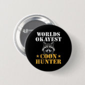 Coon Junting Hunter Funny Quote Raccoon Button (Vorne & Hinten)