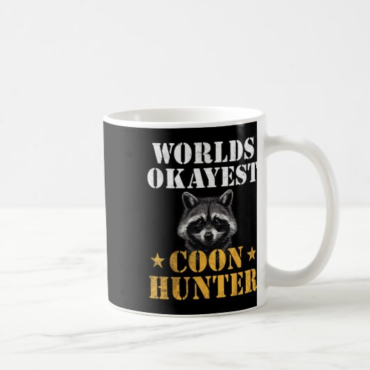 Coon Junting Hunter Funny Quote Raccoon Kaffeetasse (Rechts)