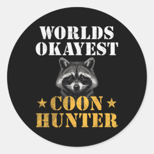 Coon Junting Hunter Funny Quote Raccoon Runder Aufkleber