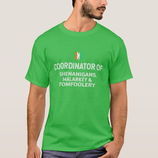 Coordinator Of Shenanigans Malarkey Tomfoolery Pat T-Shirt (Vorderseite)