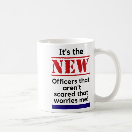 Cop Quote It's The New Officers That E Me Trooper Kaffeetasse (Rechts)
