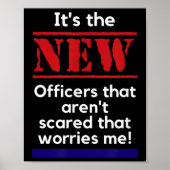 Cop Quote It's The New Officers That E Me Trooper Poster (Vorne)