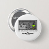 Copanhagen Interpretation von Quantums-Mechanikern Button (Vorne & Hinten)