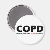 COPD - Chronische obsessive Papagei-Störung Magnet (Vorderseite/Rückseite)