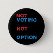 Copie de not vote ist keine Option - kühne Statur Button (Vorderseite)