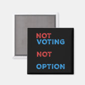 Copie de not vote ist keine Option - kühne Statur Magnet (Vorderseite/Rückseite)