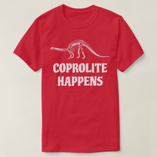 Coprolite Happens Fossil Hunter Paleontology Geolo T-Shirt (Design vorne)