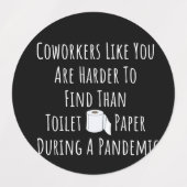 Copy of Coworkers Like You Are Harder To Find Than Etiketten (Design 2)