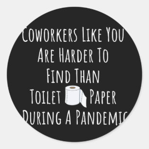 Copy of Coworkers Like You Are Harder To Find Than Runder Aufkleber
