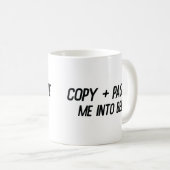 "Copy + Paste Me in Bed"-Tasse 💻 ➡️ 🛏️ Kaffeetasse (VorderseiteRechts)