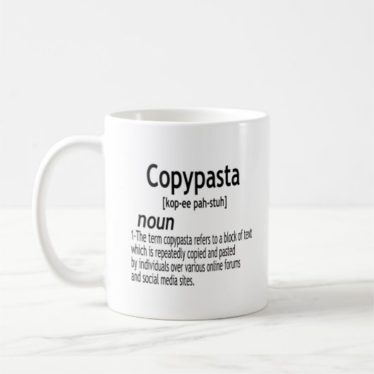 Copypasta Definition Kaffeetasse (Links)