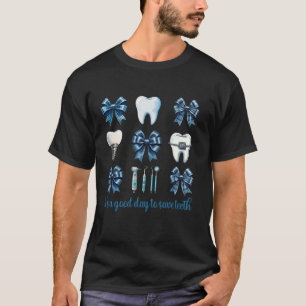 Coquette Bow Es ist ein guter Tag, Zahnarzt Retten T-Shirt