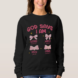 Coquette Mama Gott sagt, ich sei stark wert gelieb Sweatshirt