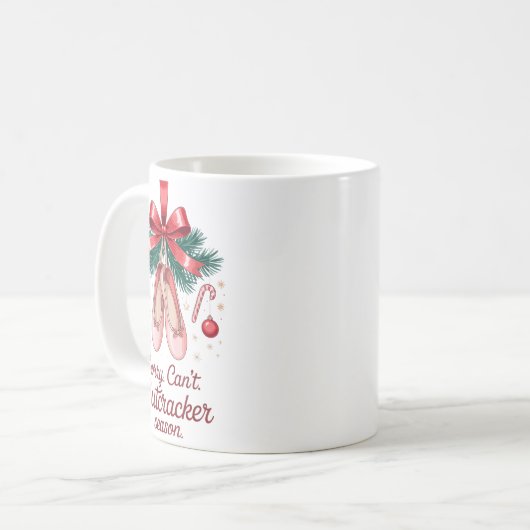 Coquette Sorry Can't Nutcracker Season Sugar Plum Kaffeetasse (Vorderseite Links)