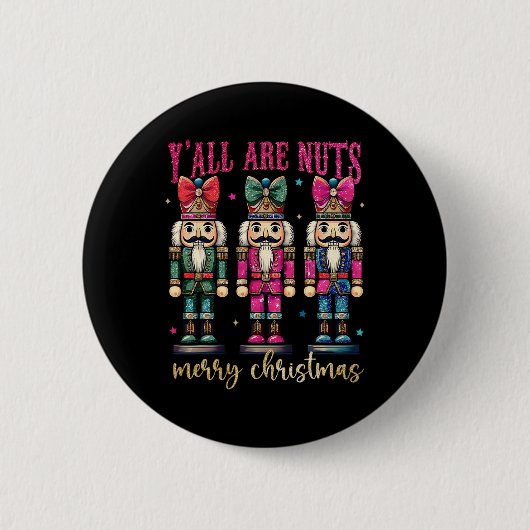 Coquette Y'all are Nuts Nutcrackers Merry Christma Button (Vorderseite)