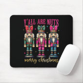 Coquette Y'all are Nuts Nutcrackers Merry Christma Mousepad (Mit Mouse)