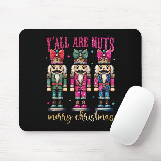 Coquette Y'all are Nuts Nutcrackers Merry Christma Mousepad (Mit Mouse)