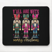 Coquette Y'all are Nuts Nutcrackers Merry Christma Mousepad (Vorne)