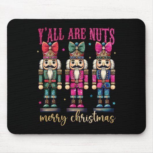 Coquette Y'all are Nuts Nutcrackers Merry Christma Mousepad (Vorne)