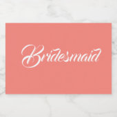 Coral Stylisierte SkriptWedding Bridesmaid Schaumweinetikett (Einzelnes Label)