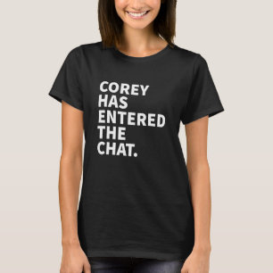 Corey ist in den Chat Corey Personalisierter Name T-Shirt