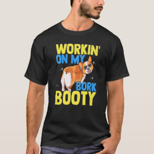 Corgi arbeitet an meinem Bork Hintern Süßer Corgi  T-Shirt