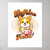 CORGI CAFFEINE FÜHLT! POSTER (Vorne)