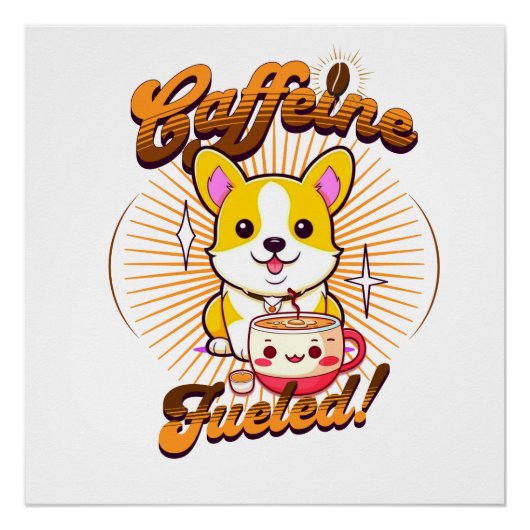 CORGI CAFFEINE FÜHLT! POSTER (Vorderseite)